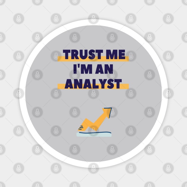 Trust me I am an analyst Magnet by RioDesign2020